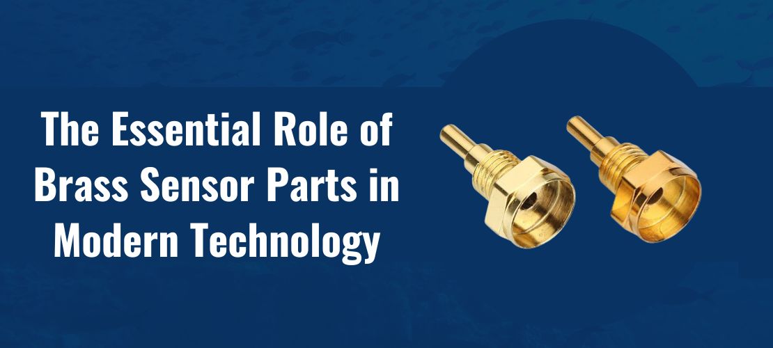 Brass Sensor Parts in Modern Technology